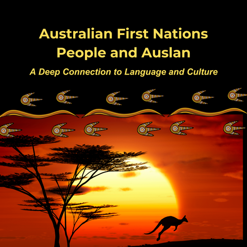 Australian First Nations People and Auslan: A Deep Connection to Language and Culture
